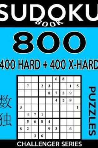 Cover of Sudoku Book 800 Puzzles, 400 Hard and 400 Extra Hard