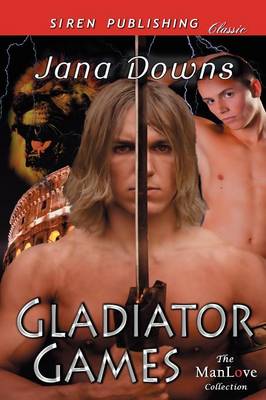 Book cover for Gladiator Games (Siren Publishing Classic Manlove)