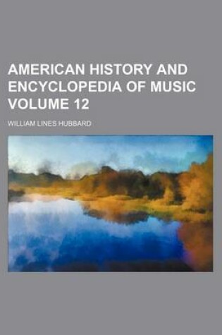 Cover of American History and Encyclopedia of Music Volume 12