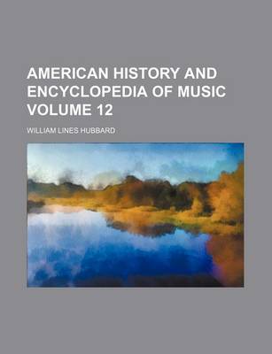 Book cover for American History and Encyclopedia of Music Volume 12