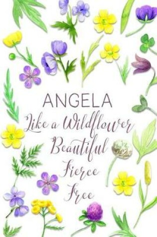 Cover of Angela Like a Wildflower Beautiful Fierce Free