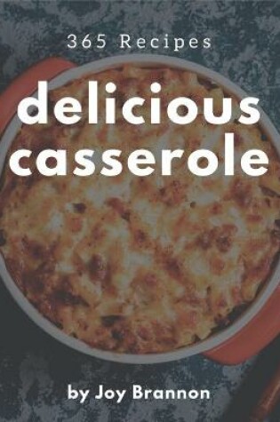 Cover of 365 Delicious Casserole Recipes