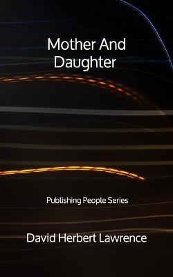 Book cover for Mother And Daughter - Publishing People Series