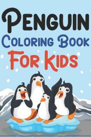 Cover of Penguin Coloring Book For Kids
