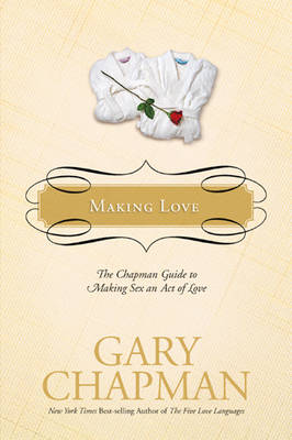 Making Love by Gary Chapman