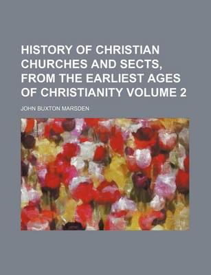 Book cover for History of Christian Churches and Sects, from the Earliest Ages of Christianity Volume 2