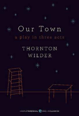 Book cover for Our Town: A Play in Three Acts