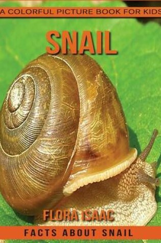 Cover of Facts About Snail A Colorful Picture Book For Kids