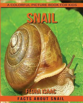 Book cover for Facts About Snail A Colorful Picture Book For Kids