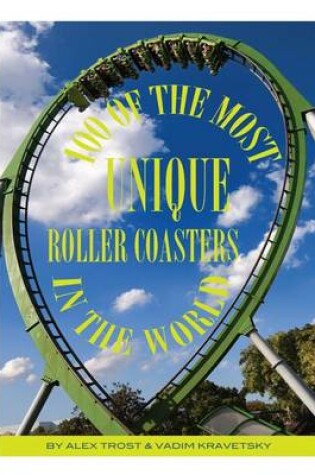 Cover of 100 of the Most Unique Roller Coasters In the World