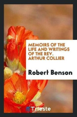 Cover of Memoirs of the Life and Writings of the Rev. Arthur Collier