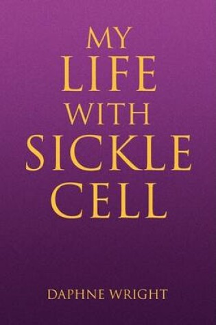 Cover of My Life with Sickle Cell