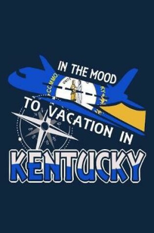 Cover of In The Mood To Vacation In Kentucky