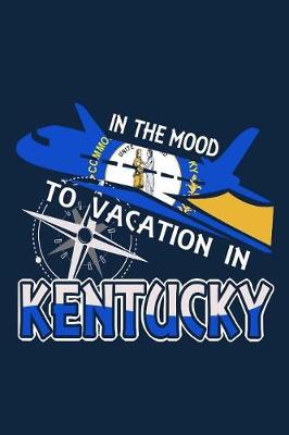 Book cover for In The Mood To Vacation In Kentucky