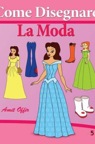 Cover of Come Disegnare - La Moda