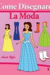 Book cover for Come Disegnare - La Moda