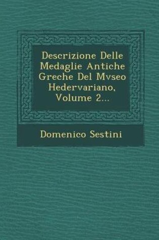 Cover of Descrizione Delle Medaglie Antiche Greche del Mvseo Hedervariano, Volume 2...