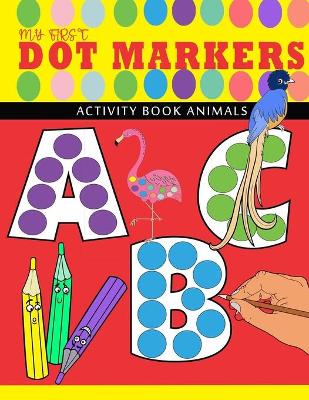 Book cover for my first abc - dot markers activity book animals