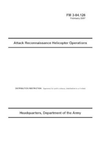 Cover of FM 3-04.126 Attack Reconnaissance Helicopter Operations