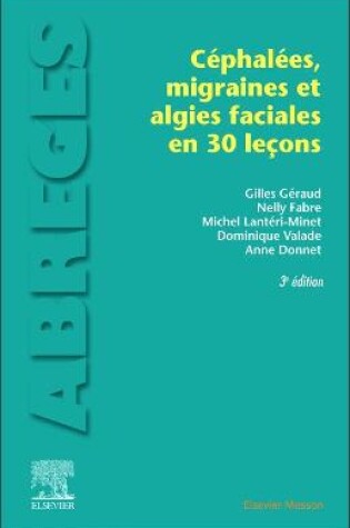 Cover of Les Cephalees, Migraines Et Algies Faciales En 30 Lecons