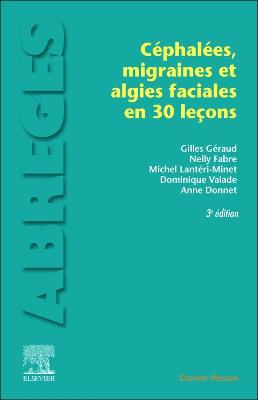 Cover of Les Cephalees, Migraines Et Algies Faciales En 30 Lecons