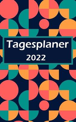 Book cover for 2022 - Taglicher Terminbuch & Planer