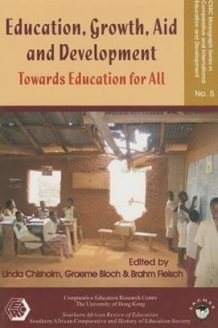 Cover of Education, Growth, Aid and Development - Towards Education for All