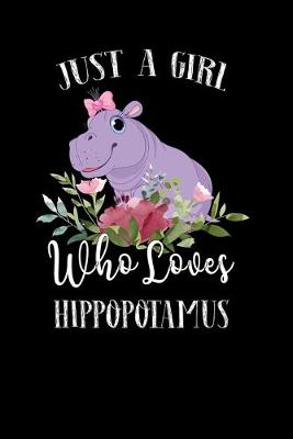 Book cover for Just a Girl Who Loves Hippopotamus