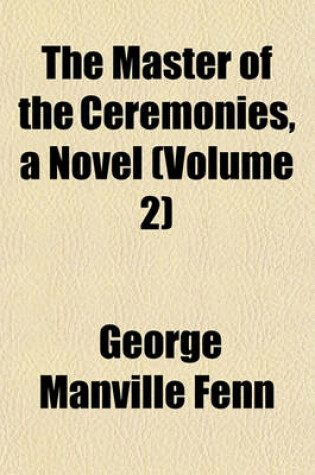 Cover of The Master of the Ceremonies, a Novel (Volume 2)