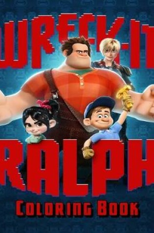Cover of Wreck-It Ralph Coloring Book