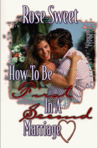 Cover of How to Be First in a Second Marriage