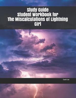 Book cover for Study Guide Student Workbook for The Miscalculations of Lightning Girl