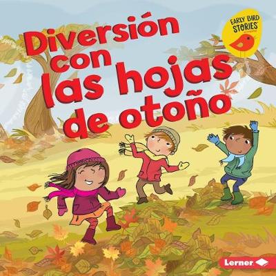 Cover of Diversión con las hojas de otoño (Fall Leaves Fun)