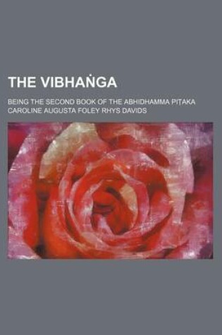 Cover of The Vibha Ga; Being the Second Book of the Abhidhamma Pi Aka