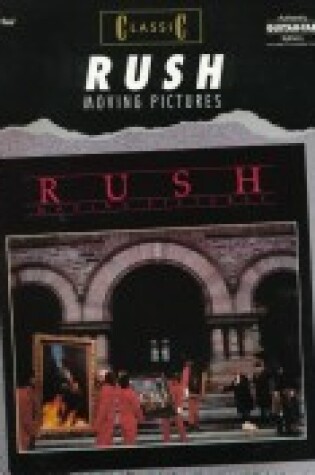 Cover of Classic Rush -- Moving Pictures
