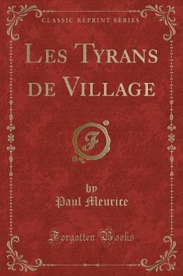 Book cover for Les Tyrans de Village (Classic Reprint)