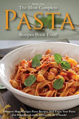 Book cover for The Most Complete Pasta Recipes Book Ever!