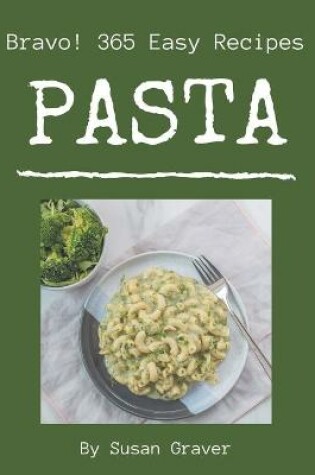 Cover of Bravo! 365 Easy Pasta Recipes