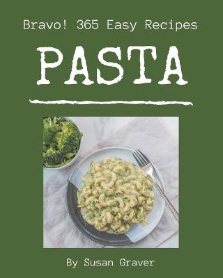 Book cover for Bravo! 365 Easy Pasta Recipes