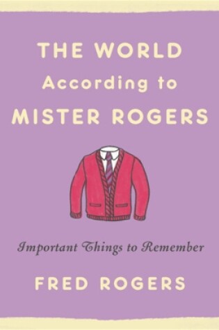 Cover of The World According to Mister Rogers (Reissue)