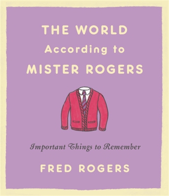 Book cover for The World According to Mister Rogers (Reissue)