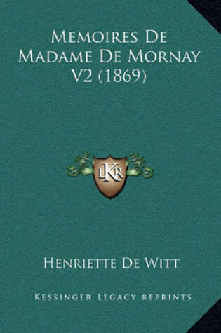 Cover of Memoires de Madame de Mornay V2 (1869)