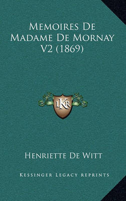 Book cover for Memoires de Madame de Mornay V2 (1869)