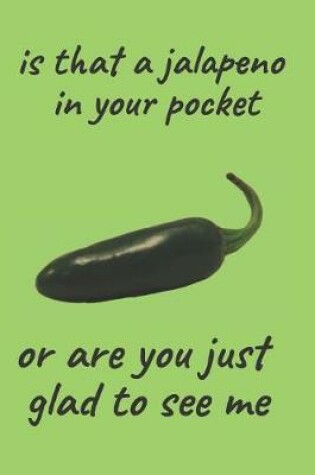 Cover of Jalapeno in Your Pocket Blank Lined Journal Notebook
