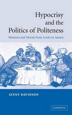 Book cover for Hypocrisy and Politics Politeness: Manners and Morals from Locke to Austen
