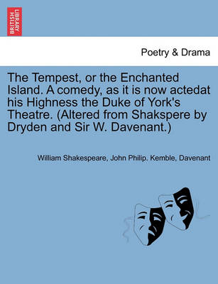 Book cover for The Tempest, or the Enchanted Island. a Comedy, as It Is Now Actedat His Highness the Duke of York's Theatre. (Altered from Shakspere by Dryden and Sir W. Davenant.)