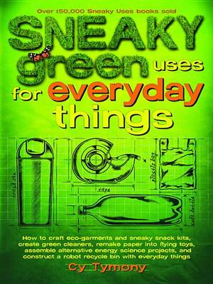 Cover of Sneaky Green Uses for Everyday Things