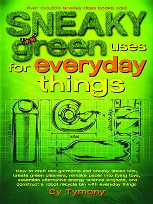 Book cover for Sneaky Green Uses for Everyday Things