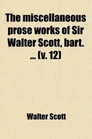 Cover of The Miscellaneous Prose Works of Sir Walter Scott, Bart (Volume 4)