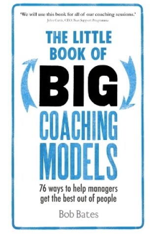 Cover of The Little Book of Big Coaching Models PDF eBook: 83 ways to help managers get the best out of people